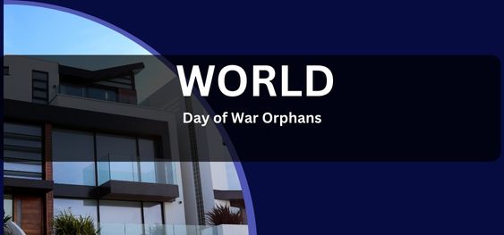 World Day of War Orphans [युद्ध अनाथों का विश्व दिवस]